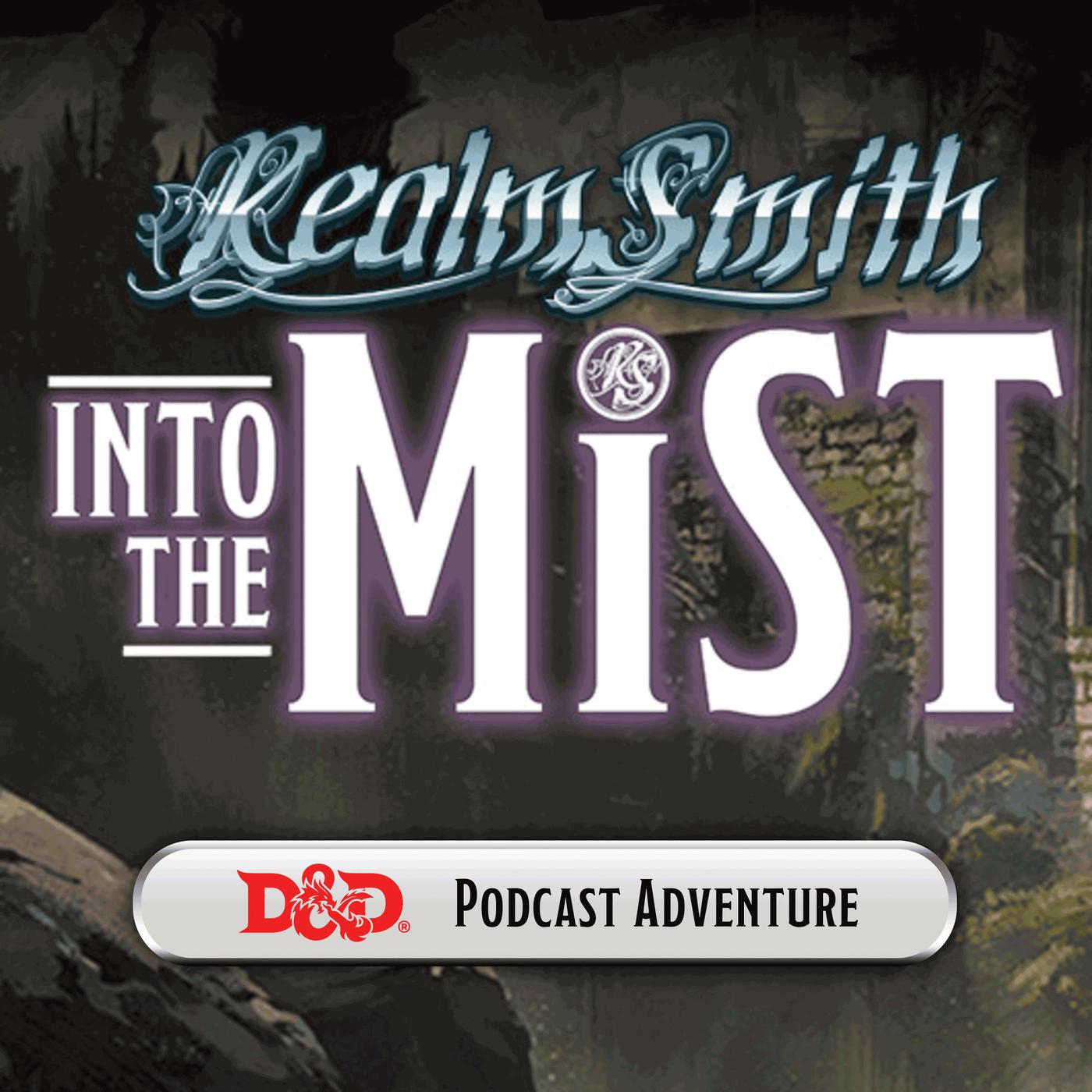 Episode 7 - Into the Mist | Unanswered Prayers - RealmSmith Presents ...