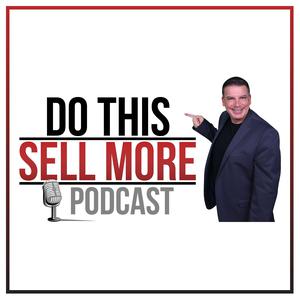 Do This Sell More: Inside BS with Dave Lorenzo