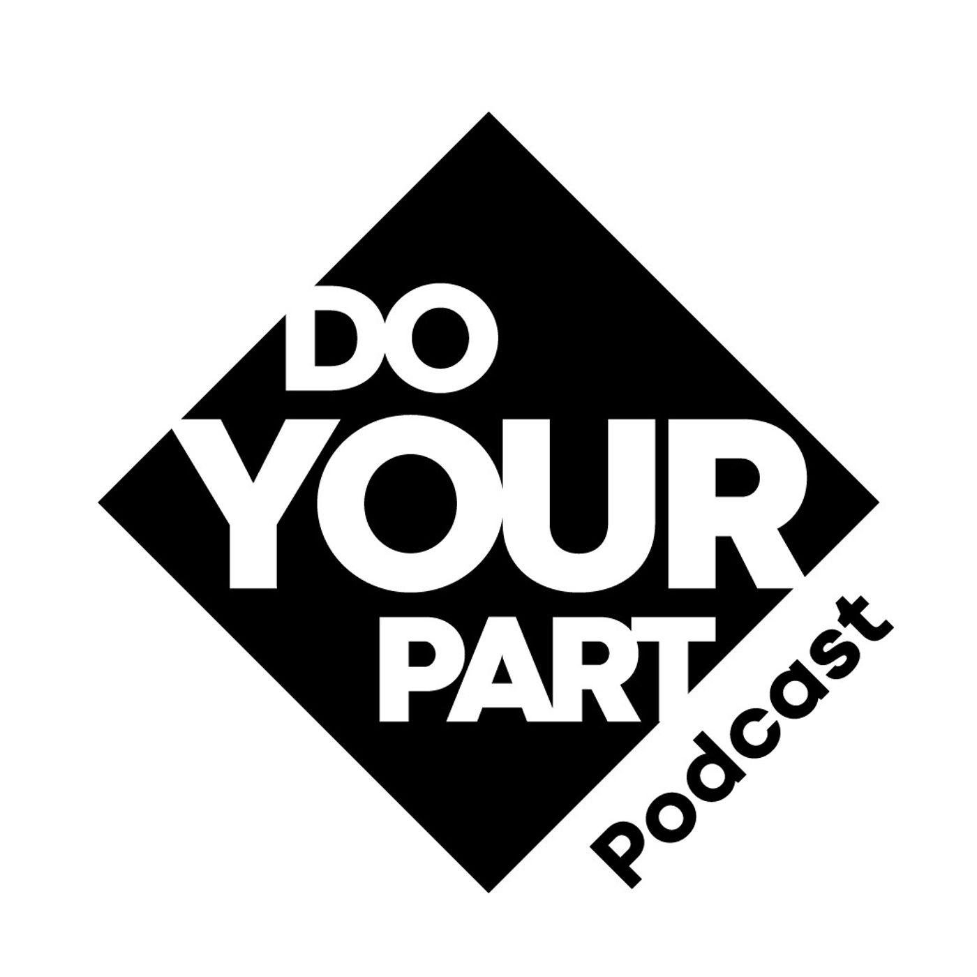 Do Your Part (podcast) - Bryan Gallo | Listen Notes