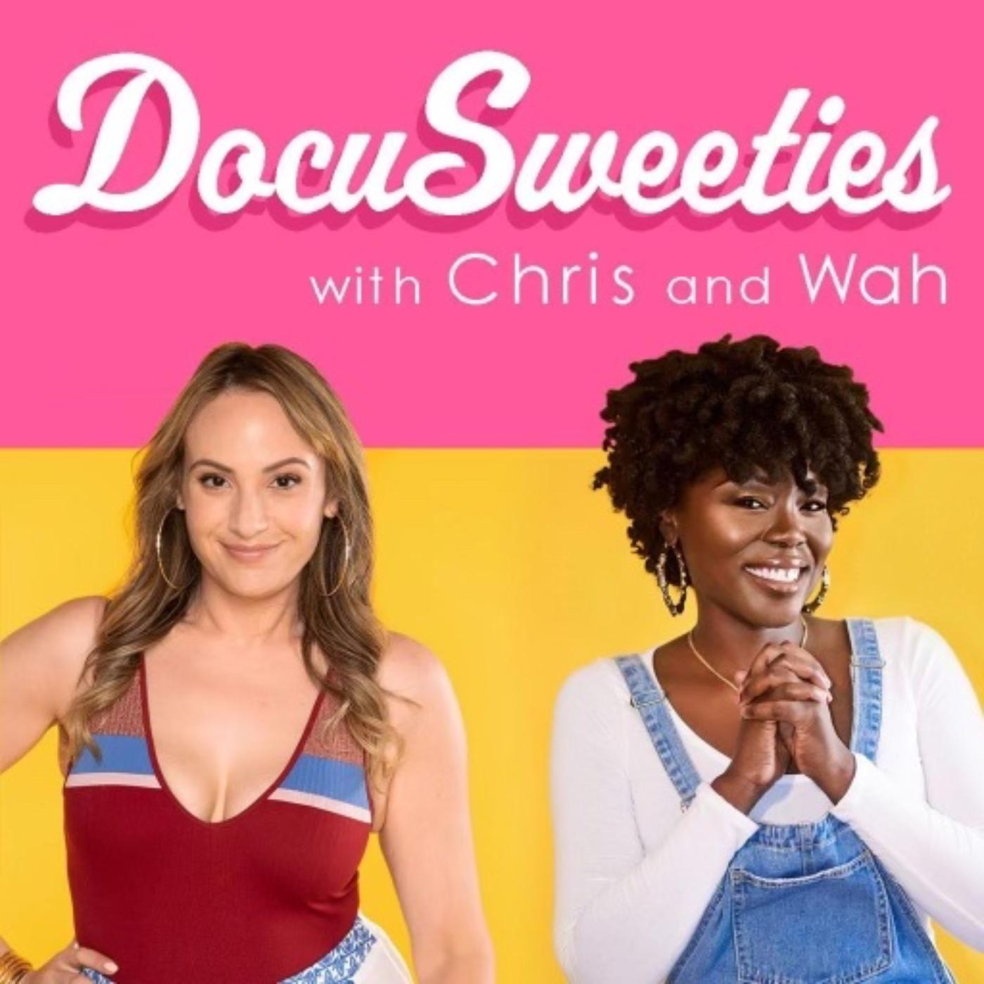 DocuSweeties with Chris and Wah (podcast) - DocuSweeties with Chris and Wah  | Listen Notes