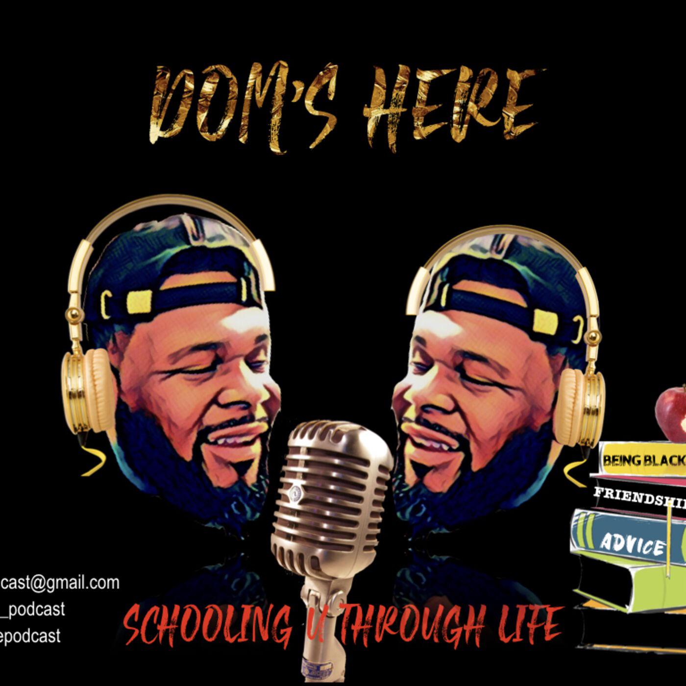 Dom's Here: Schooling U Through Life