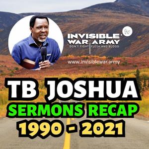 T.B. Joshua Sermons Recap (1990 - 2021) - Don't Fight Flesh And Blood ...