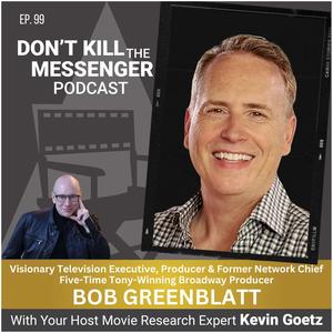 Bob Greenblatt (Television Executive & Producer, Tony-Winning Broadway Producer) on Building Hits at Fox, Showtime, NBC, and Broadway