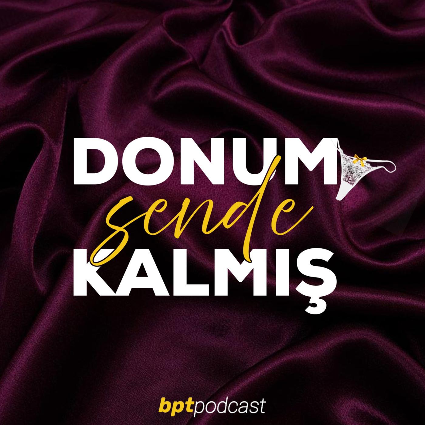 Kaliteli Sexting - DONUM SENDE KALMIŞ (Podcast) | Listen Notes