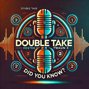 Double Take Podcast