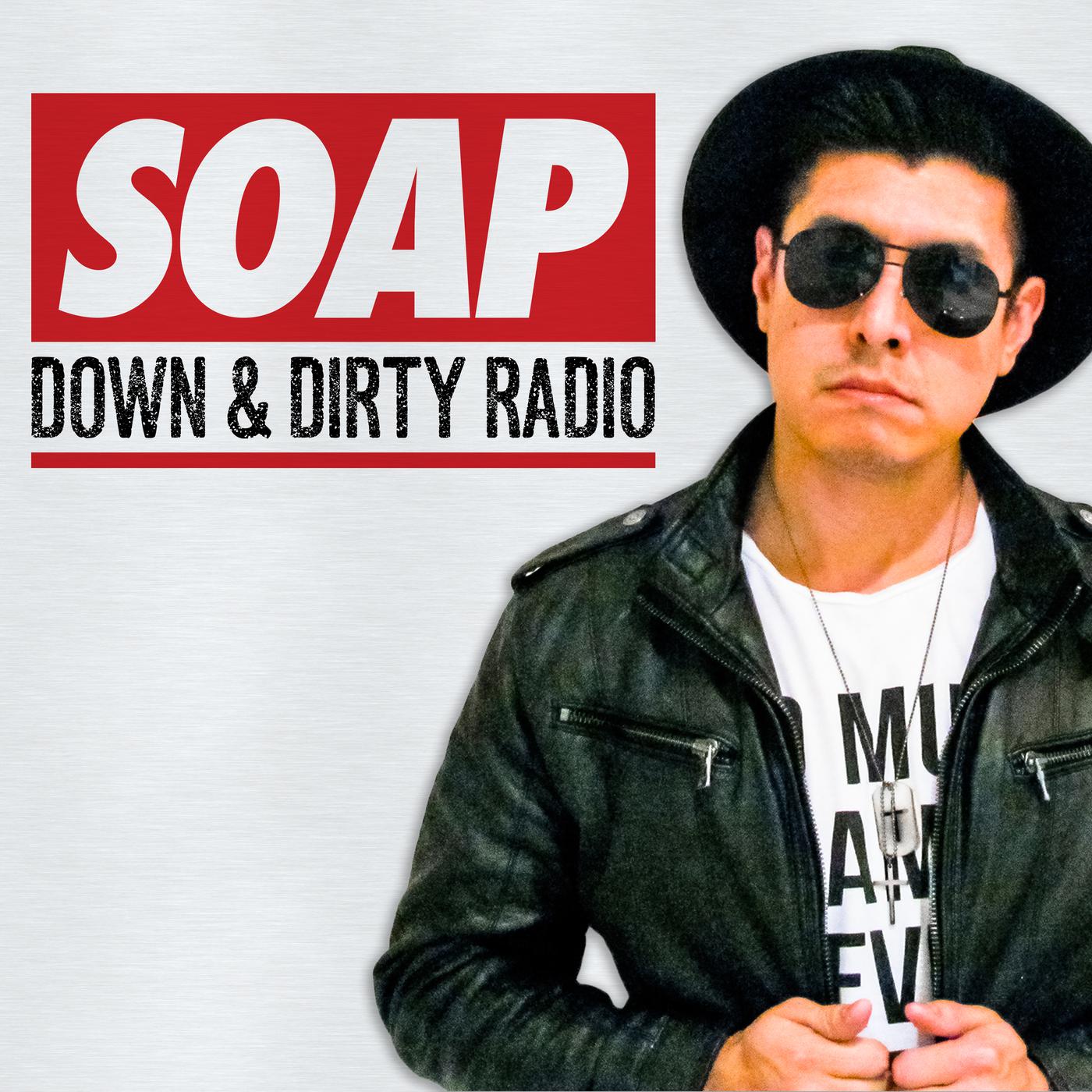 <b>Down</b> & <b>Dirty</b> Radio - Episode 28 - <b>Down</b> & <b>Dirty</b> Radio with DJ SOAP.