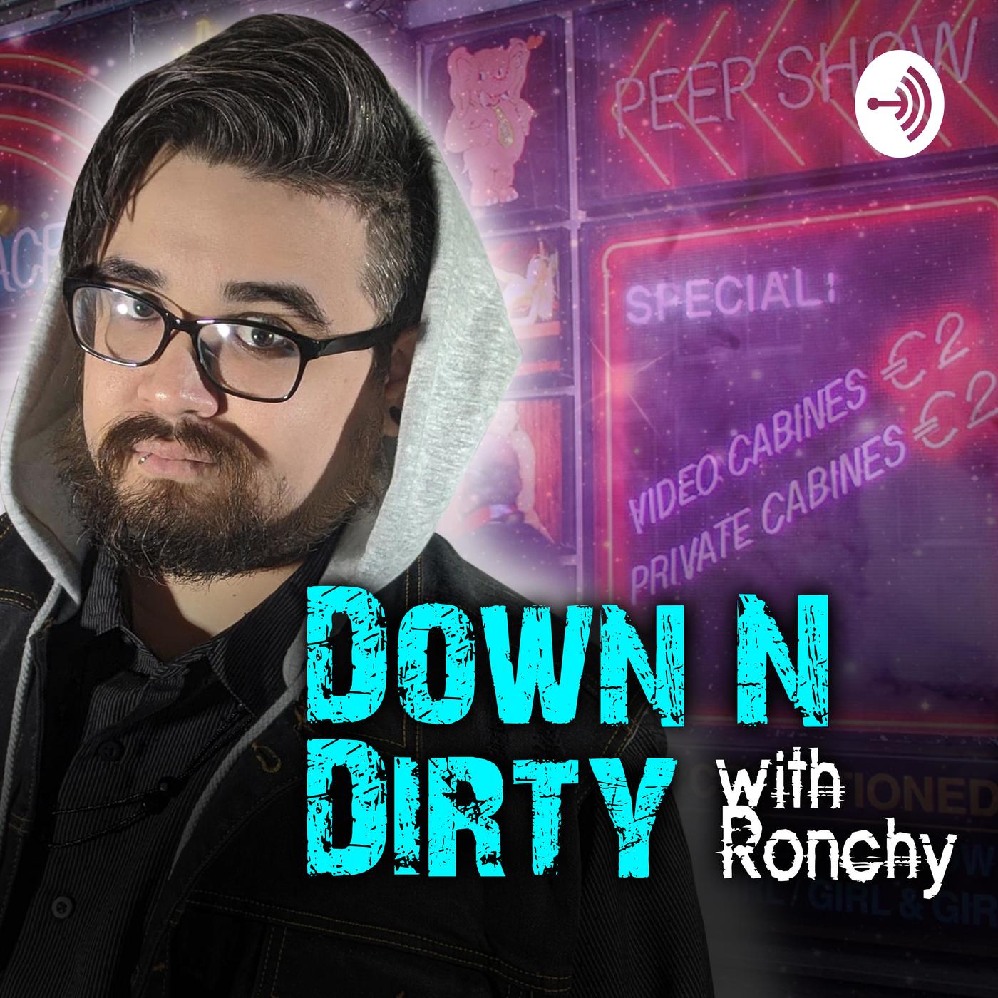 Down N Dirty with Ronchy (podcast) - Ron Chy | Listen Notes