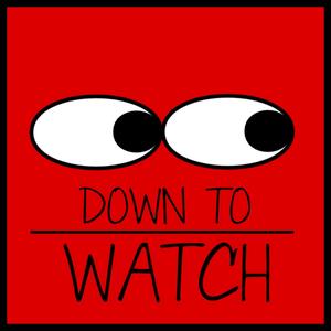 Down To Watch Podcast