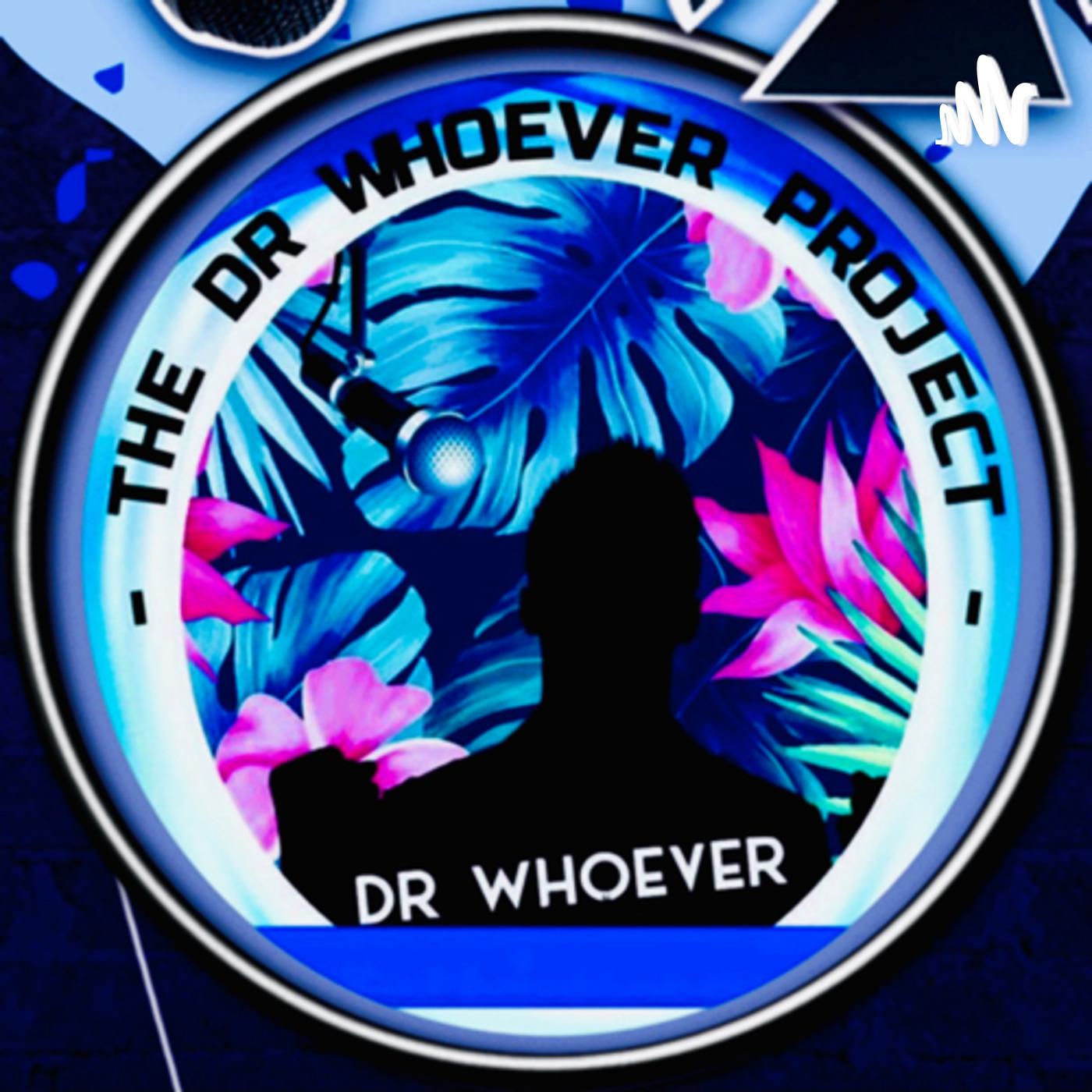 Dr WhoEver (podcast) - Dr WhoEver | Listen Notes