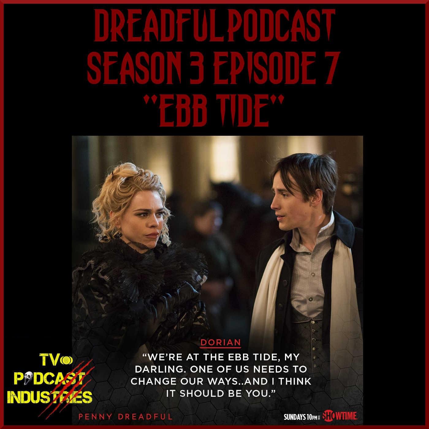 Penny Dreadful Season 3 Episode 7 – “Ebb Tide” Rewatch | Listen Notes