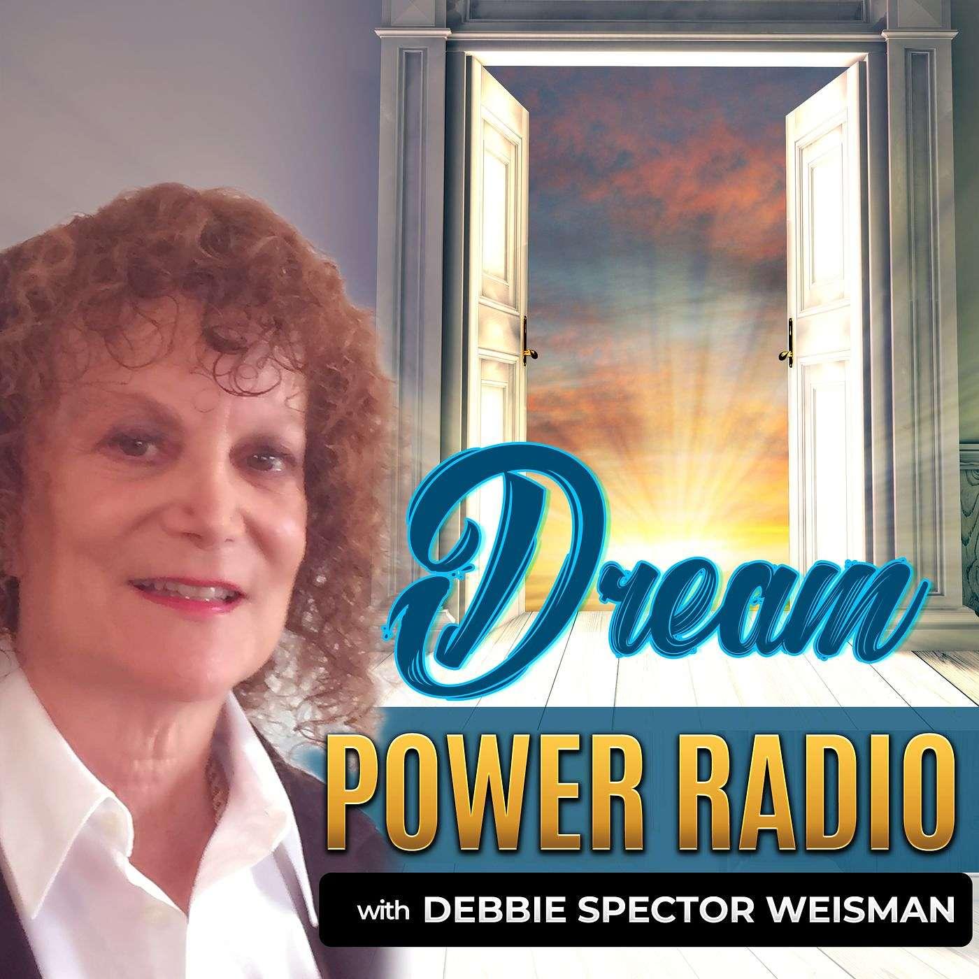 Dream Power Radio (pódcast) - Debbie Spector Weisman | Listen Notes