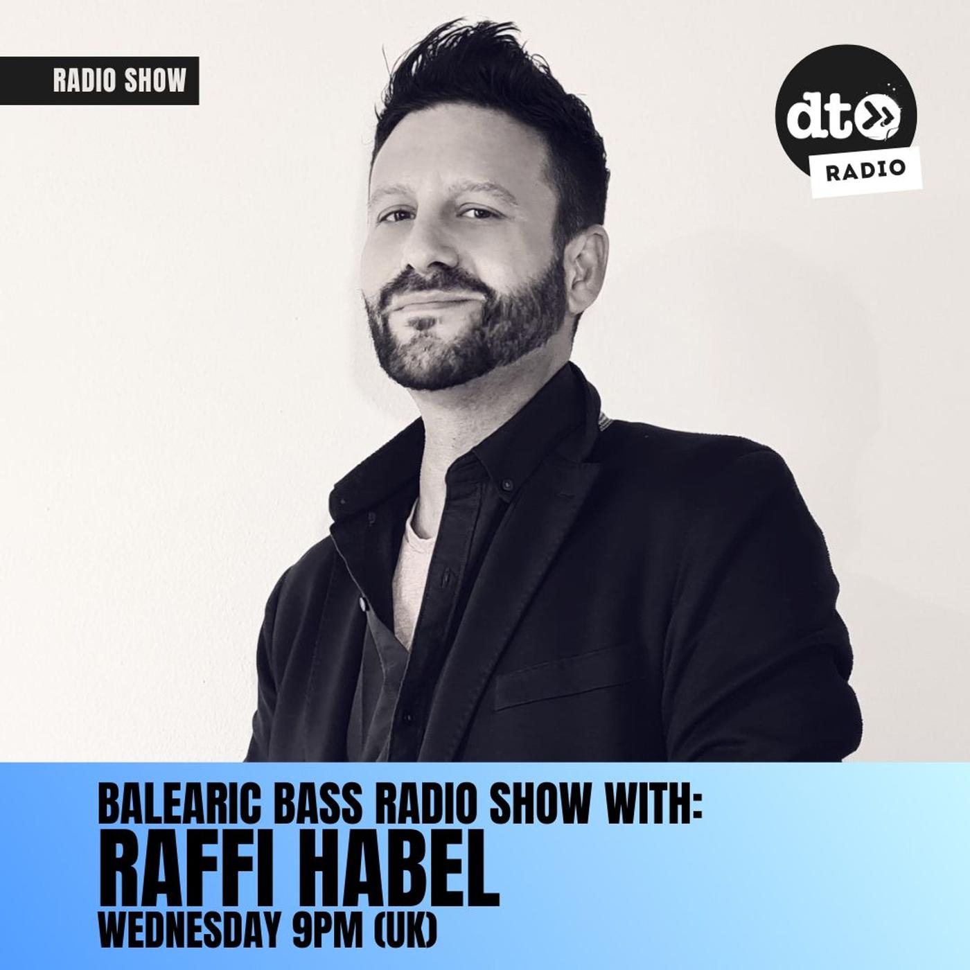 Balearic Bass Radio Episode 10 with Raffi Habel - DT Radio Shows ...