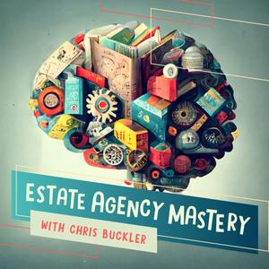 Episode 7 - Estate Agency Mastery with John Savage