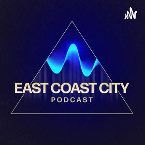 EAST COAST CITY podcast