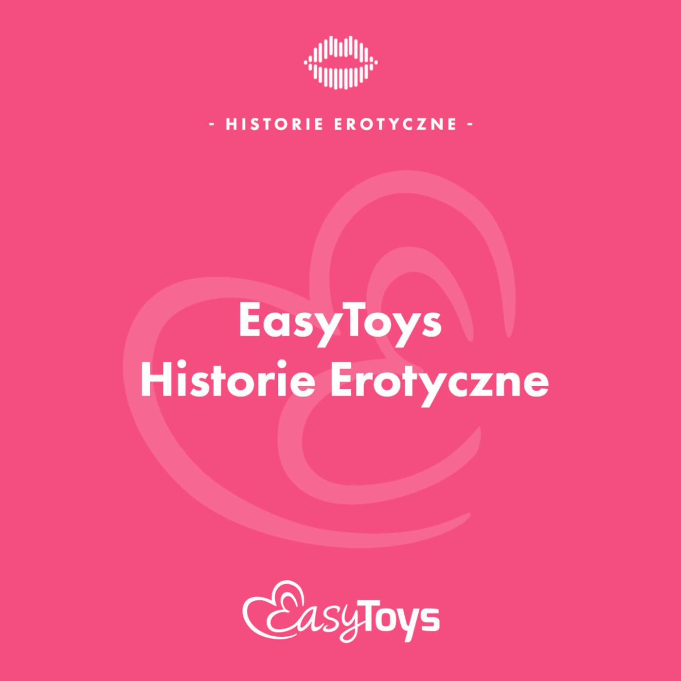 EasyToys • Historie Erotyczne (podcast) - EasyToys.pl | Listen Notes