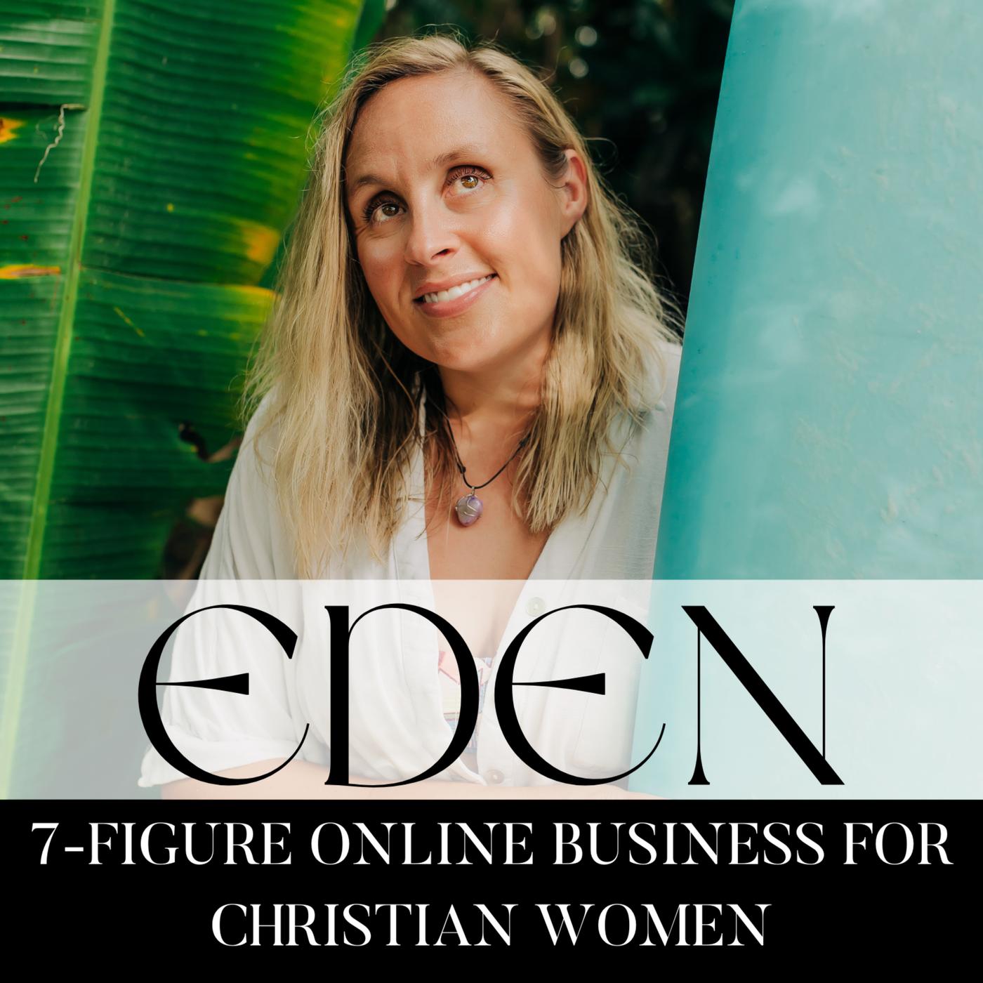 EDEN | Online Business for Christian Women, Faith, 6-7 Figure Digital Marketing Coach, CEO, Sales