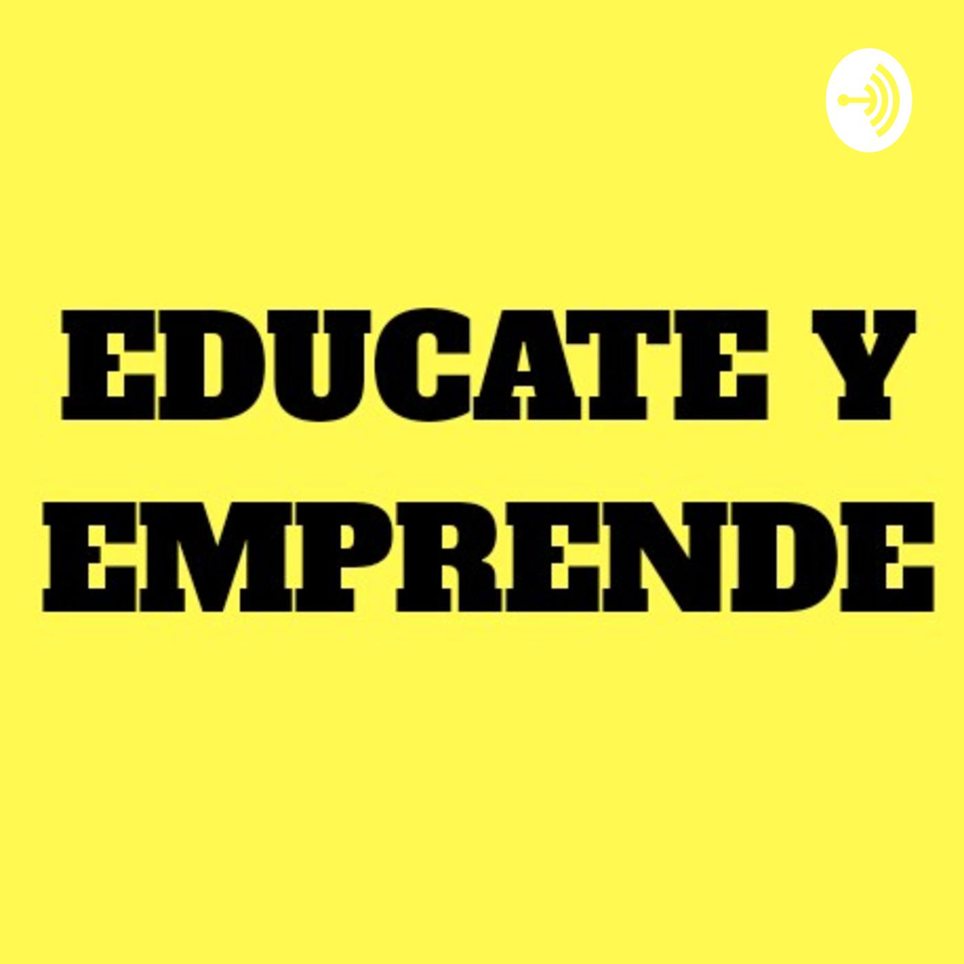 Educate y Emprende (podcast) - mahmud gabriel | Listen Notes