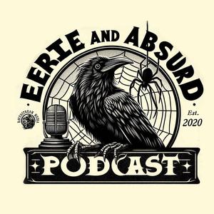 Eerie & Absurd