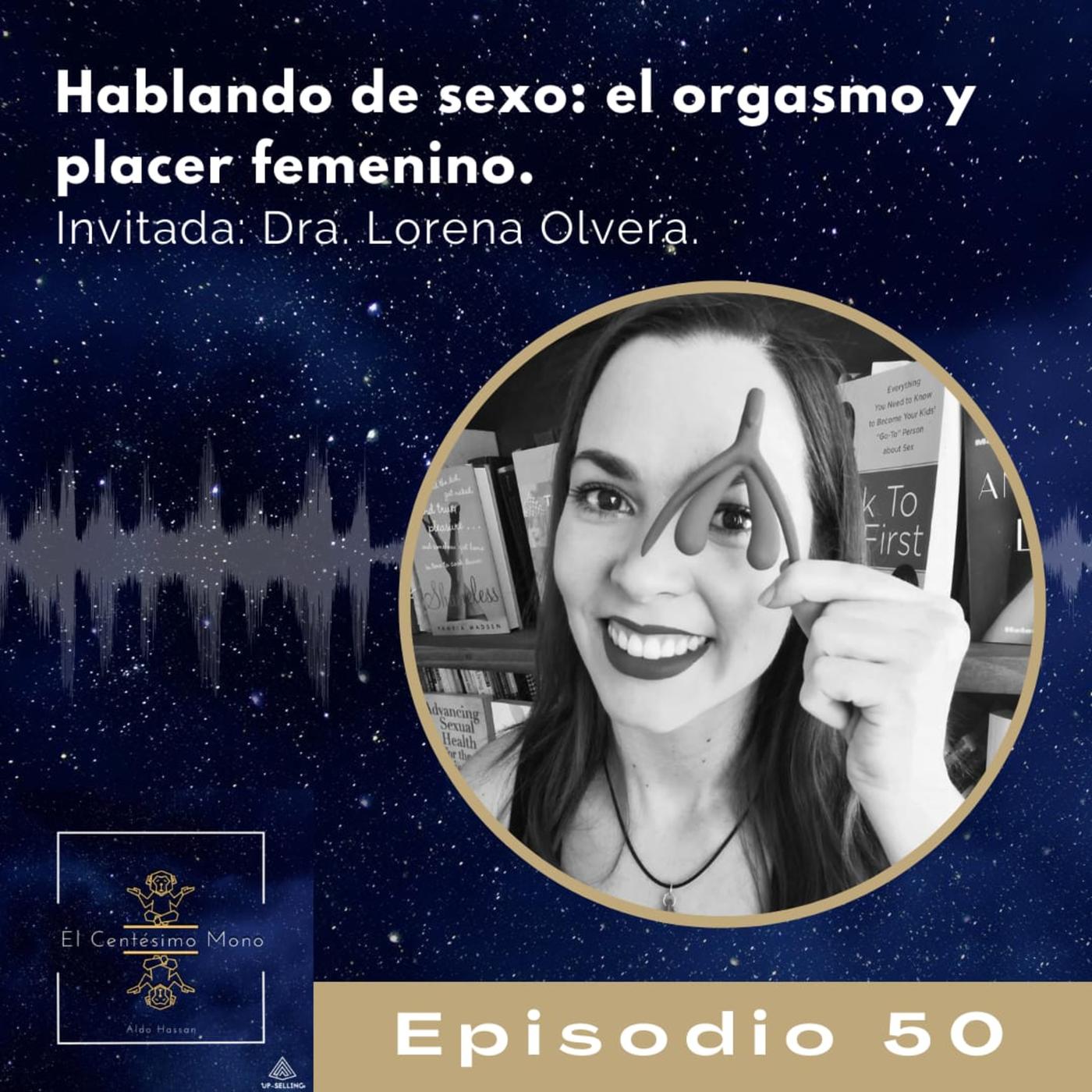 Hablando de sexo: El orgasmo y placer femenino. - El Centésimo Mono Podcast  | Listen Notes