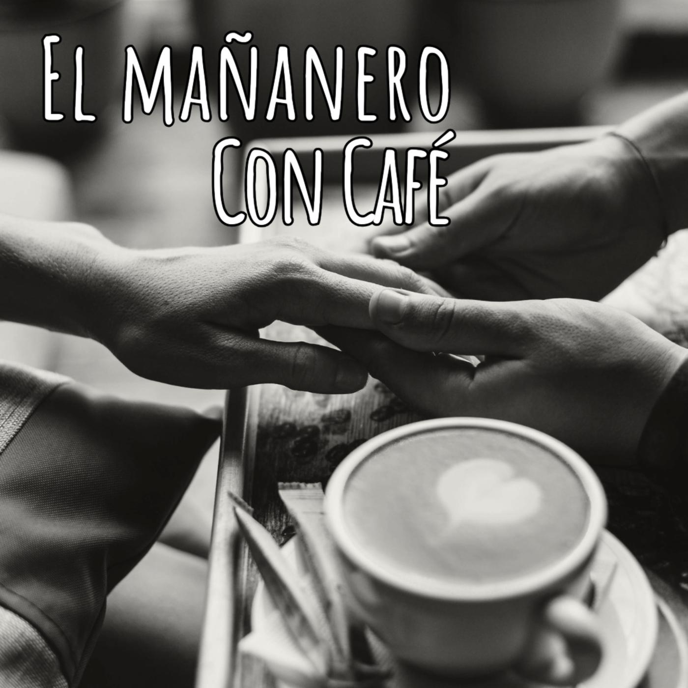 El mañanero con café (podcast) - El mañanero con café | Listen Notes