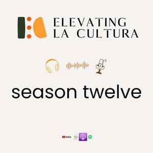 Elevating La Cultura Podcast