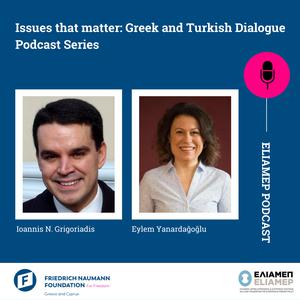 ELIAMEP Podcast - Issues That Matter: Greek and Turkish Dialogue 