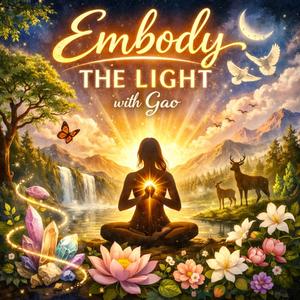 Embody The Light With Gao 