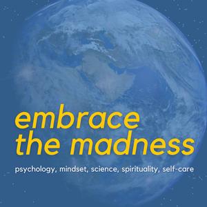 embrace the madness