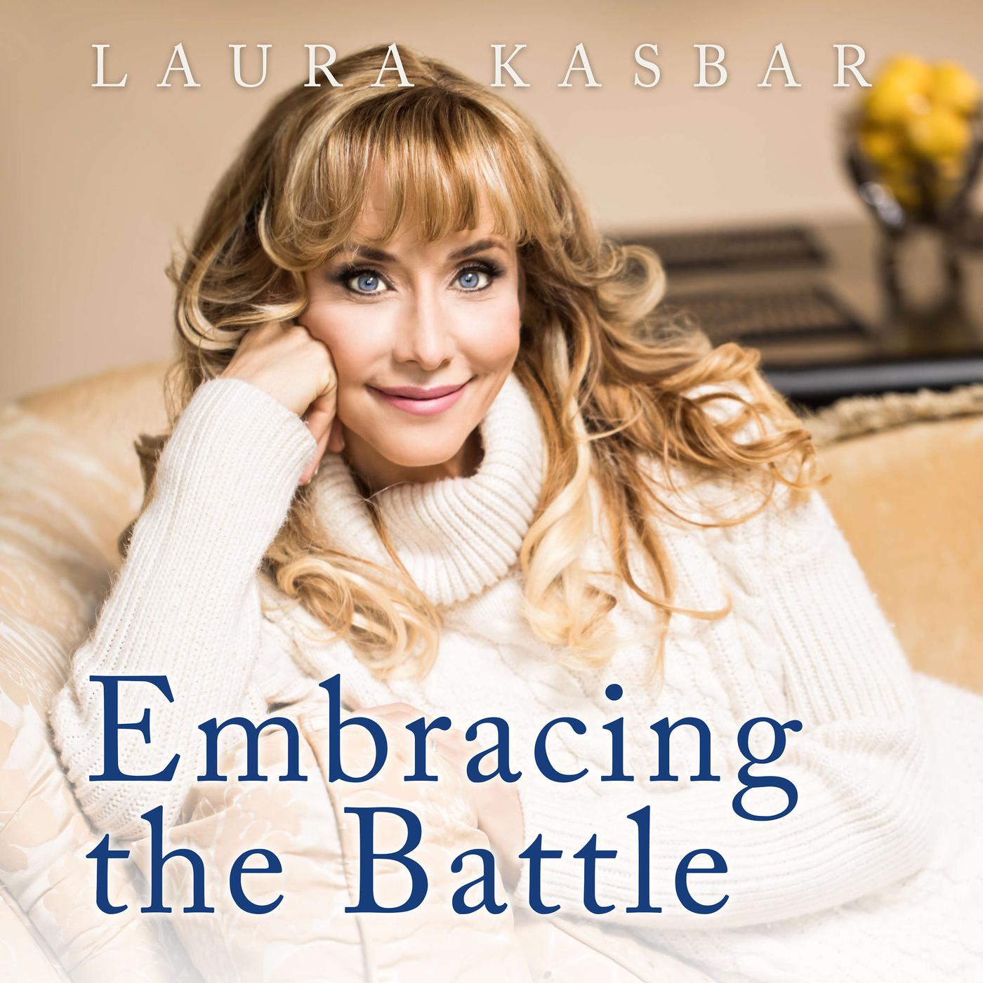 Embracing the Battle by Laura Kasbar - Dedication - Embracing the ...