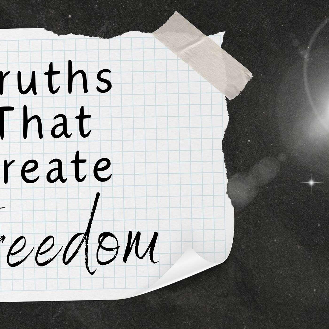 Truths that Create Freedom, Truth #4: Spiritual Freedom is Recognizable ...