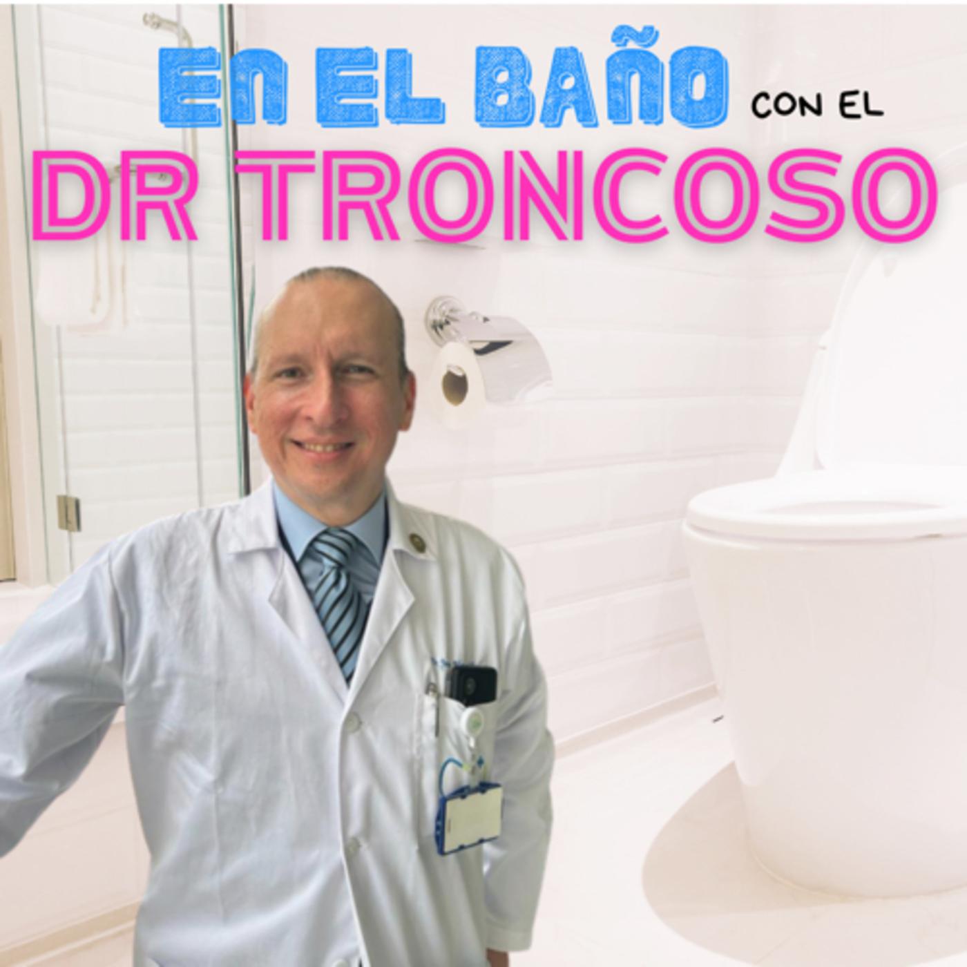 En el baño con el Dr Troncoso 🚽 (podcast) - Dr Juan Troncoso | Listen Notes