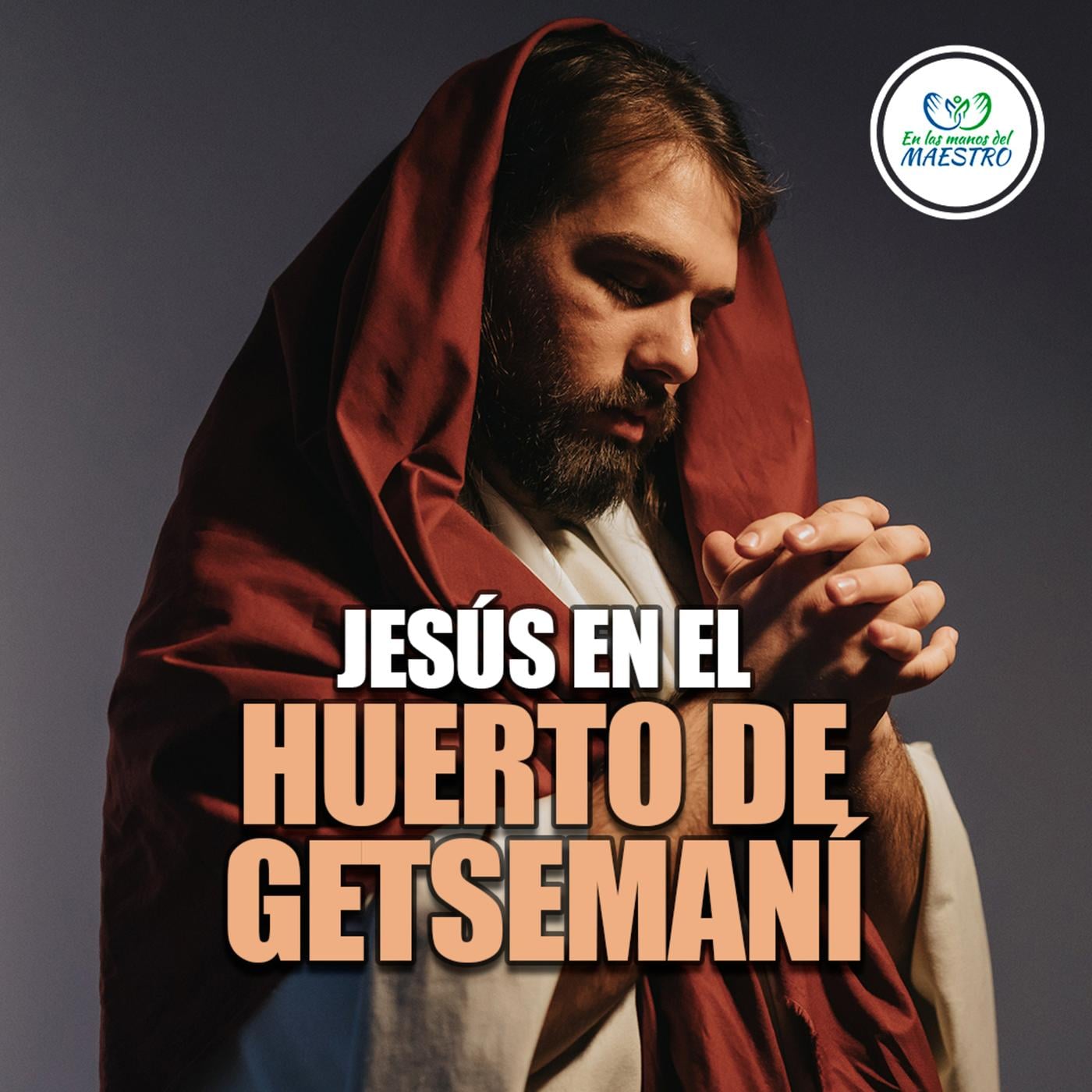 Oración de la Mañana: Jueves Santo Jesús en el Huerto de Getsemaní #784 |  Listen Notes, image size:1400x1400