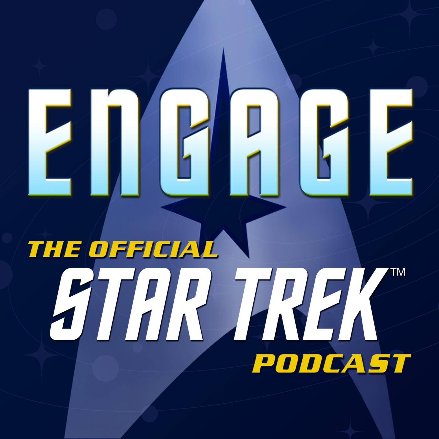 Engage: The Official Star Trek Podcast