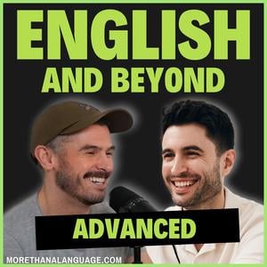 English and Beyond: Advanced English for Fluency & Communication