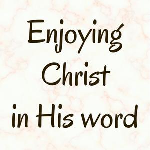 Enjoying Christ in His word