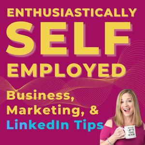 LinkedIn tips, business tips, and marketing tips for coaches, consultants, speakers, authors, solopreneurs & small business owners: Enthusiastically Self-Employed