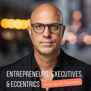Entrepreneurs, Executives, and Eccentrics