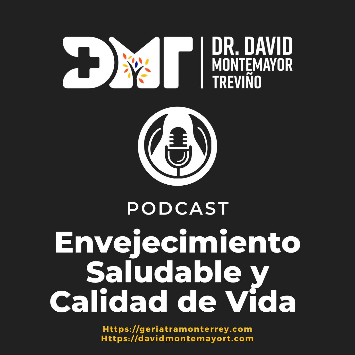 Envejeciendo con Calidad con Dr. David Montemayor T. (Video) | Listen Notes