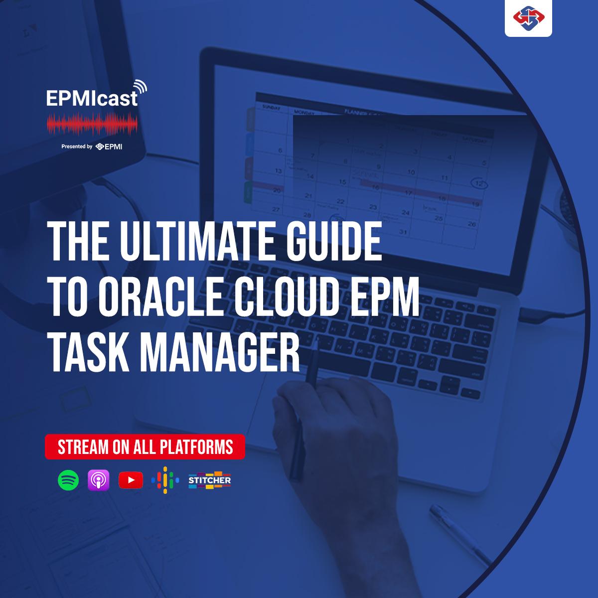 The Ultimate Guide to Oracle Cloud EPM Task Manager | Listen Notes