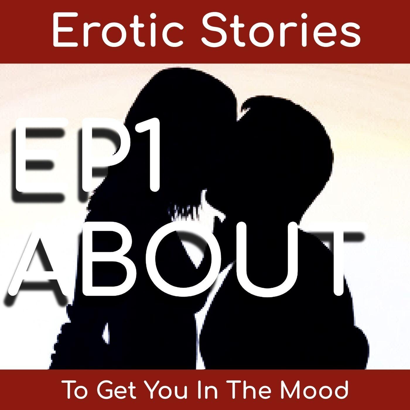 Erotic Stories To Get You In The Mood - By MoodCrest | Listen Notes