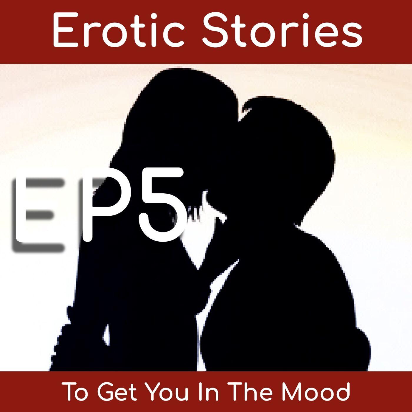 Erotic Stories To Get You In The Mood - By MoodCrest | Listen Notes