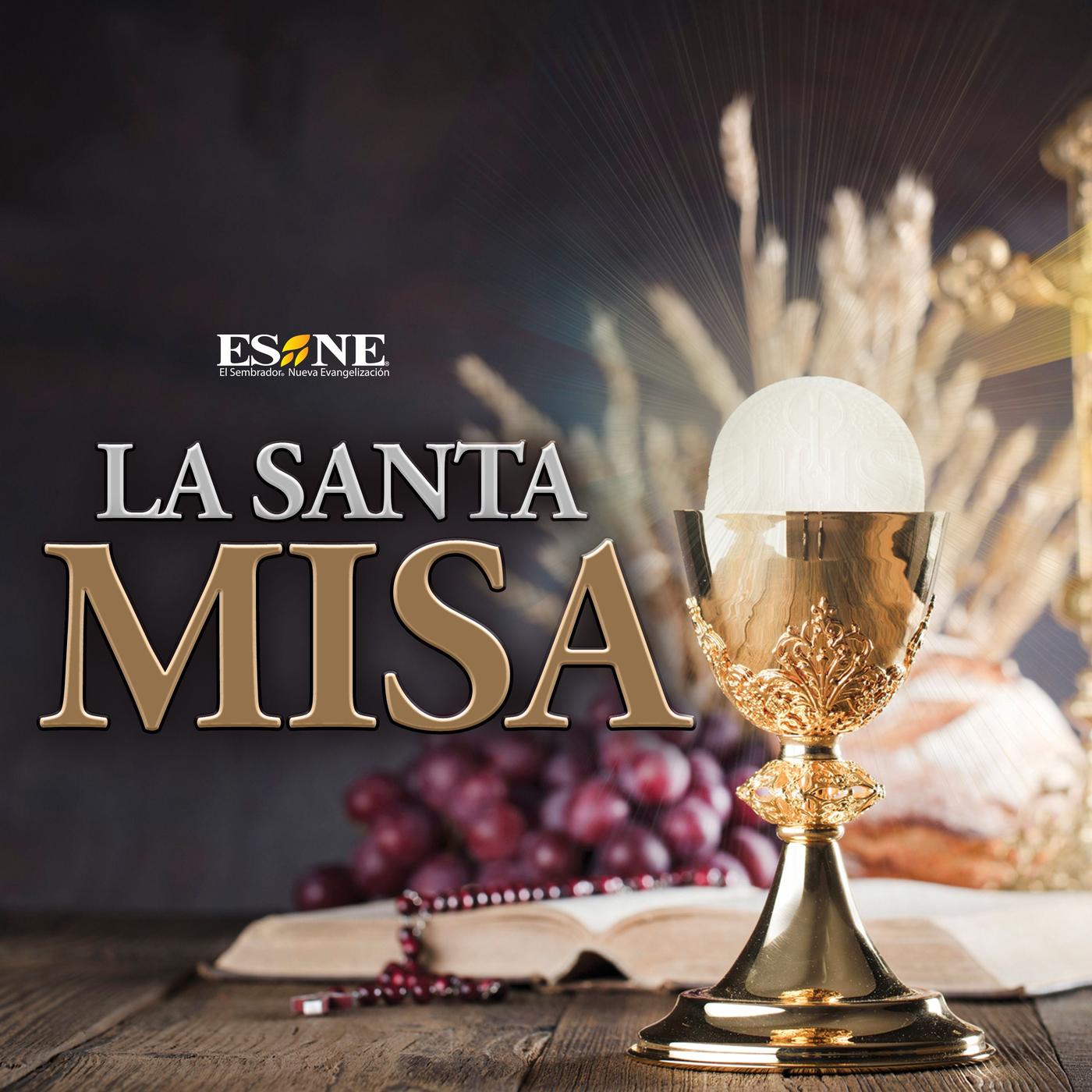 La Santa Misa del 08 de Mayo del 2024 - ESNE - La Santa Misa (podcast ...