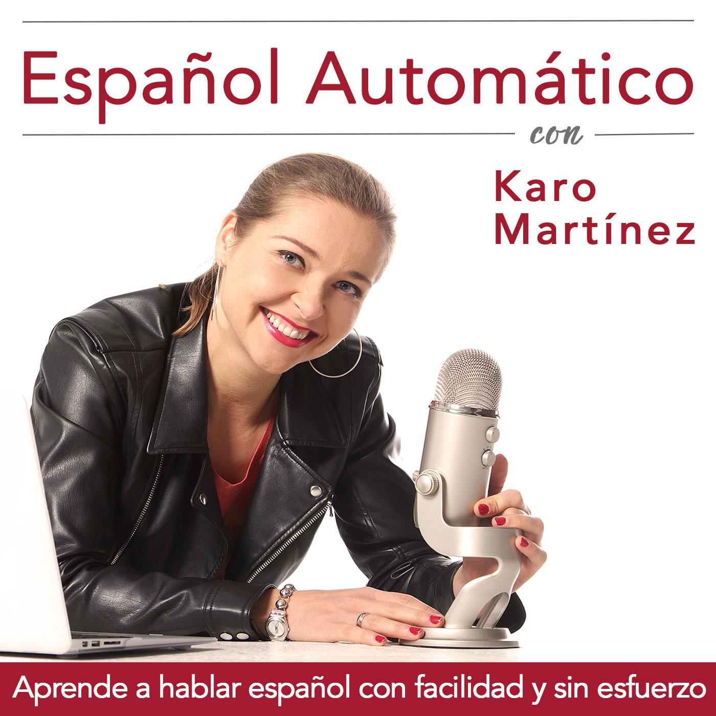 Español Automático Podcast - Karo Martinez: Spanish Teacher, Blogger and  passionate Language Learner | Listen Notes