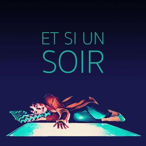 Et si un soir