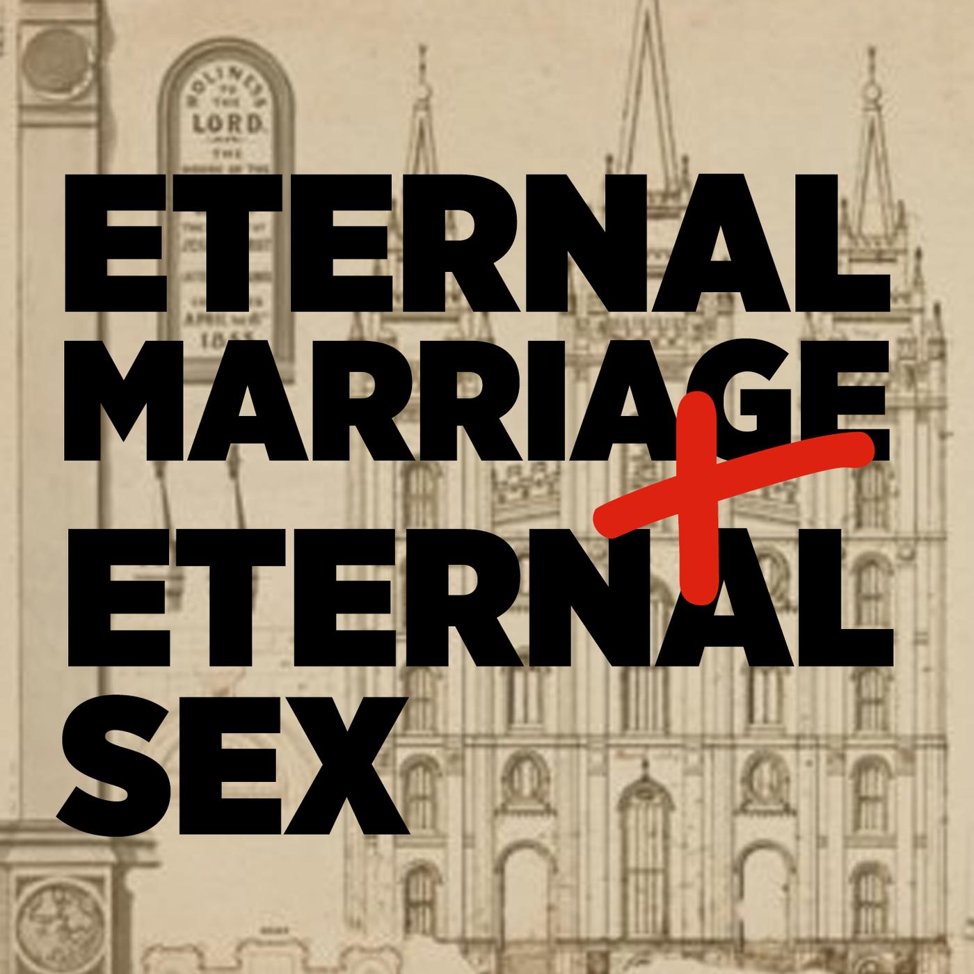 Eternal Marriage, Eternal Sex (podcast) - Enoch Sears | Listen Notes