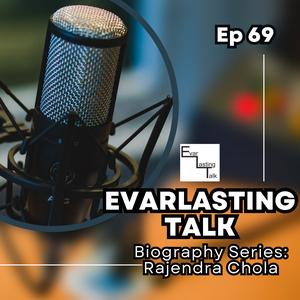 Ep 69: Rajendra Chola-Biography Series