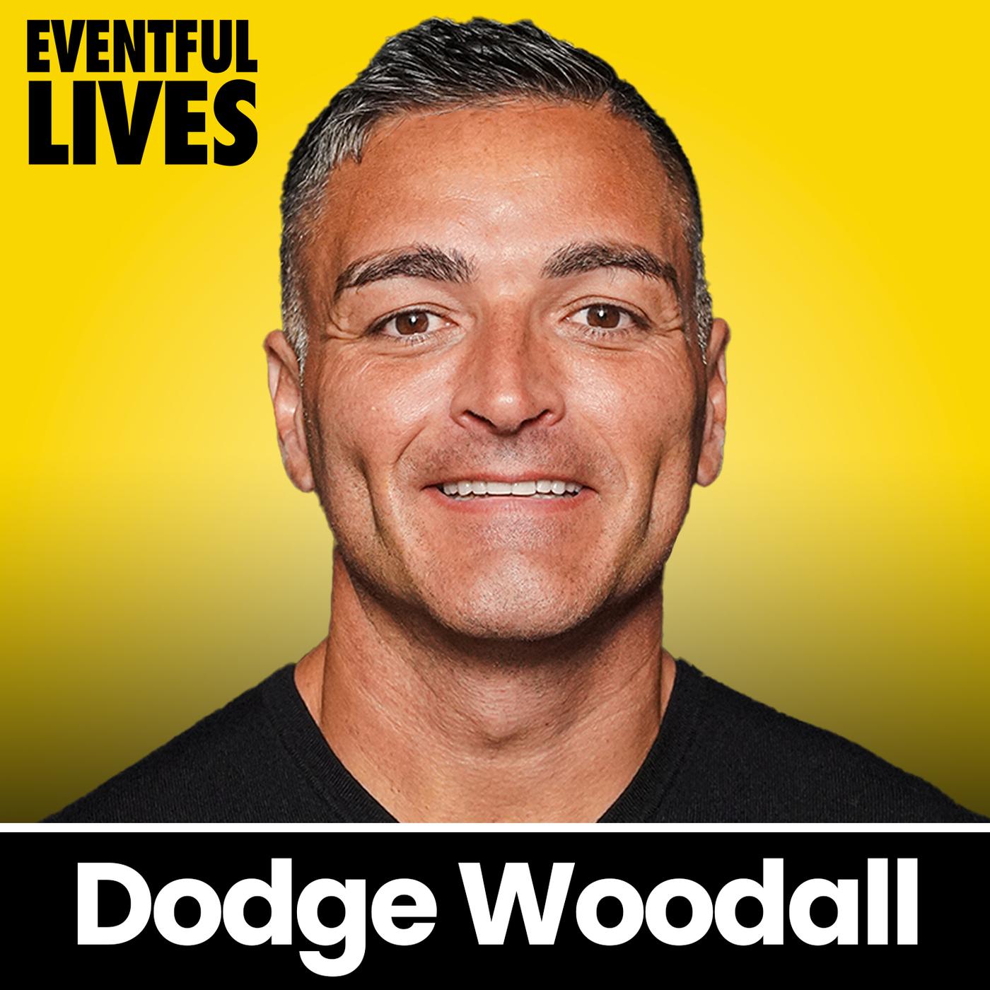 Eventful Lives Podcast - Dodge Woodall | Listen Notes