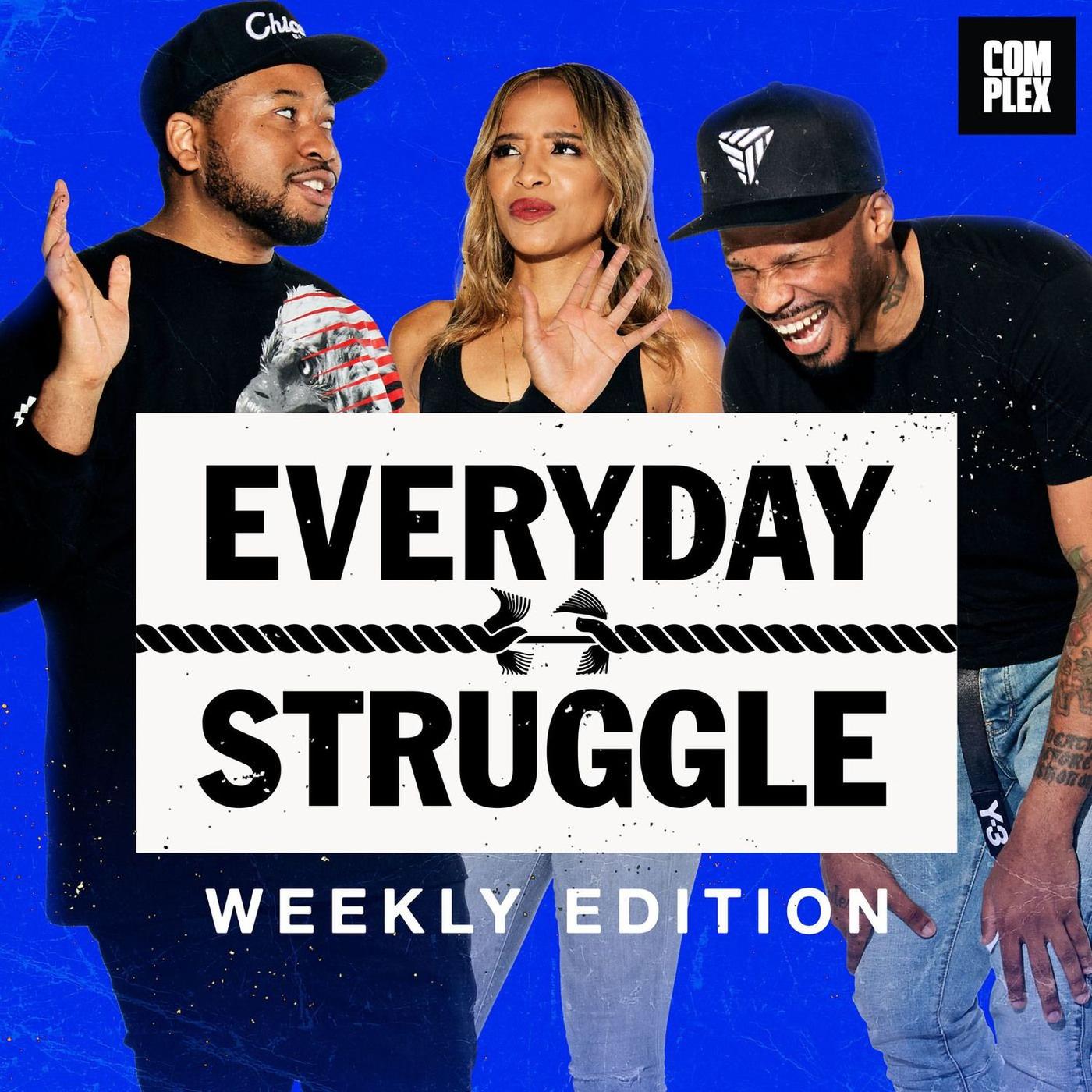 Everyday Struggle: Weekly Edition (podcast) - Complex Media | Listen Notes