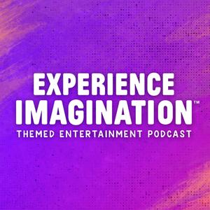 Experience Imagination: A Themed Entertainment Podcast