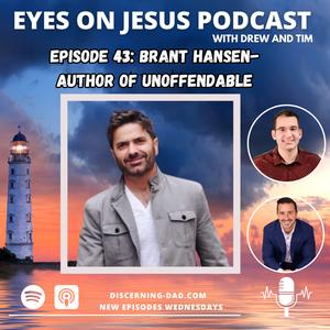 Episode 43: Brant Hansen on Embracing an Unoffendable Life and Overcoming Anxiety